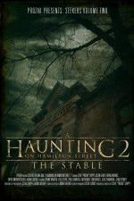 Watch A Haunting on Hamilton Street 2 The Stable 123movies