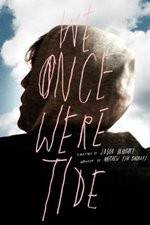 Watch We Once Were Tide 123movies