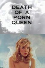 Watch Death of a Porn Queen 123movies