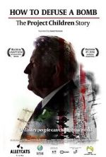 Watch How to Defuse a Bomb: The Project Children Story 123movies
