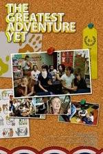 Watch The Greatest Adventure Yet 123movies