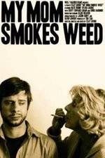 Watch My Mom Smokes Weed 123movies