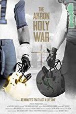 Watch The Akron Holy War 123movies