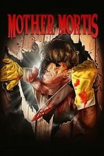 Watch Mother Mortis 123movies