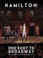 Watch Hamilton: One Shot to Broadway 123movies
