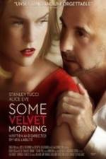 Watch Some Velvet Morning 123movies