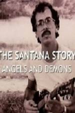Watch The Santana Story Angels And Demons 123movies
