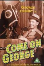 Watch Come on George 123movies