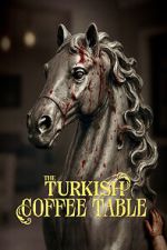 Watch The Turkish Coffee Table 123movies