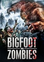 Watch Bigfoot Vs. Zombies 123movies