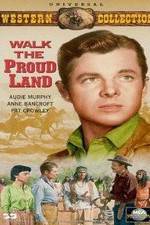 Watch Walk the Proud Land 123movies