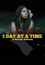 Watch 1 Day at a Time in Bessma Alabama 123movies