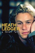 Watch Heath Ledger: A Tragic Tale 123movies