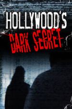 Watch Hollywood's Dark Secret 123movies