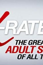 Watch X-Rated 2: The Greatest Adult Stars of All Time! 123movies