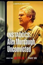 Watch Instadocs: Alex Murdaugh, Unconvicted 123movies