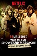 Watch ReMastered: The Miami Showband Massacre 123movies