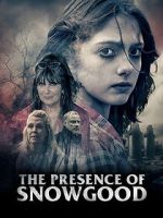 Watch The Presence of Snowgood 123movies