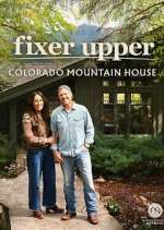 Watch Fixer Upper: Colorado Mountain House 123movies