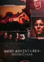 Watch Ghost Adventures: House Calls 123movies