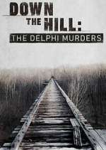 Watch Down the Hill: The Delphi Murders 123movies