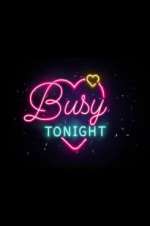 Watch Busy Tonight 123movies