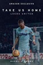 Watch Take Us Home: Leeds United 123movies