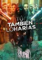 Watch Tú también lo harías 123movies