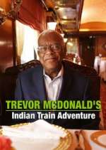 Watch Trevor McDonald's Indian Train Adventure 123movies