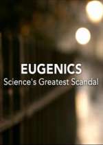 Watch Eugenics: Science's Greatest Scandal 123movies