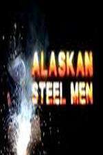 Watch Alaskan Steel Men 123movies