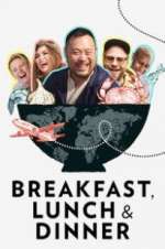 Watch Breakfast, Lunch & Dinner 123movies