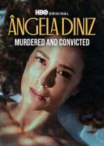 Watch Ângela Diniz: Murdered and Convicted 123movies