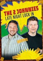 Watch The 2 Johnnies Late Night Lock In 123movies