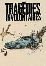 Watch Tragédies involontaires 123movies