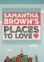 Watch Samantha Brown's Places to Love 123movies