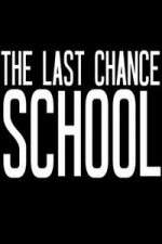 Watch The Last Chance School 123movies