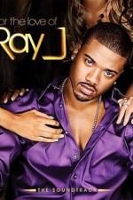 Watch For the Love of Ray J 123movies