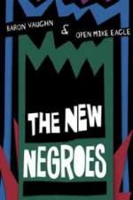 Watch The New Negroes with Baron Vaughn & Open Mike Eagle 123movies