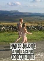 Watch Naked, Alone and Racing to Get Home 123movies