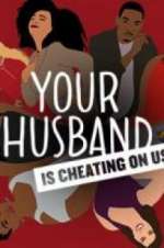 Watch Your Husband Is Cheating On Us 123movies