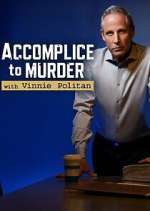 Watch Accomplice to Murder with Vinnie Politan 123movies