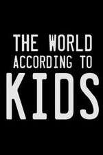 Watch The World According to Kids 123movies