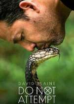 Watch David Blaine Do Not Attempt 123movies