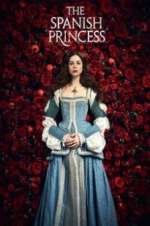 Watch The Spanish Princess 123movies