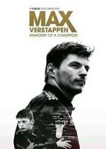 Watch Max Verstappen - Anatomy of a Champion 123movies