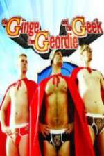 Watch The Ginge, the Geordie and the Geek 123movies