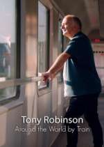 Watch Around the World by Train with Tony Robinson 123movies