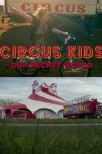 Watch Circus Kids: Our Secret World 123movies