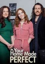 Watch Your Home Made Perfect 123movies